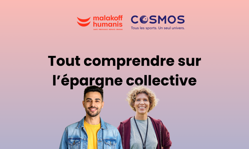 Tout comprendre sur l'épargne collective MH-COSMOS