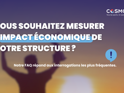 FAQ du guide de la mesure et de l'amélioration de l'impact économique des structures sportives