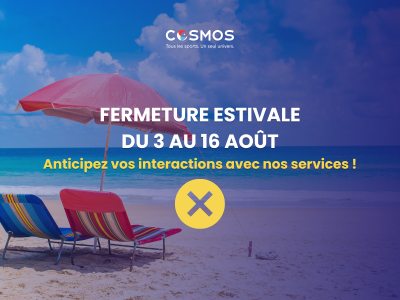 Fermeture estivale du COSMOS du 3 au 16 août