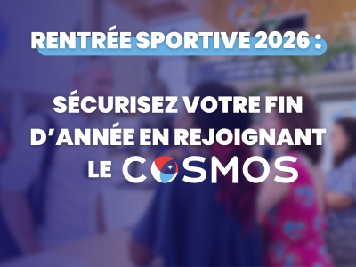 Rentrée sportive 2026 : sécurisez votre fin d’année en rejoignant le COSMOS